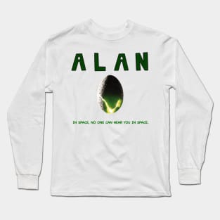 ALAN “alien” in space, no one can hear you in space funny parody Long Sleeve T-Shirt